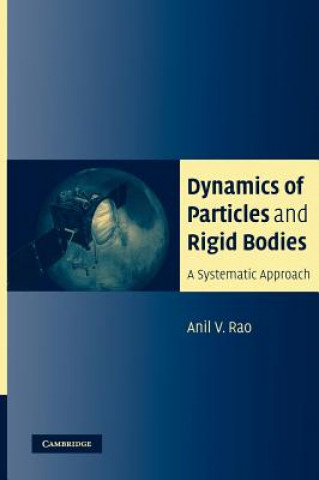 Kniha Dynamics of Particles and Rigid Bodies Anil Rao