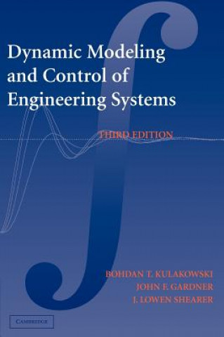 Kniha Dynamic Modeling and Control of Engineering Systems Bohdan Kulakowski