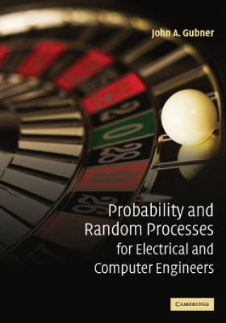 Carte Probability and Random Processes for Electrical and Computer Engineers John Gubner
