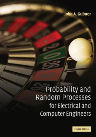 Книга Probability and Random Processes for Electrical and Computer Engineers John Gubner