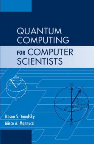 Книга Quantum Computing for Computer Scientists Noson S Yanofsky