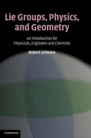 Книга Lie Groups, Physics, and Geometry Robert Gilmore