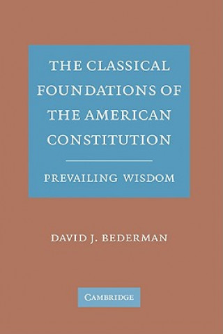 Buch Classical Foundations of the American Constitution David J. Bederman