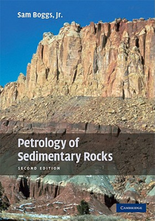 Kniha Petrology of Sedimentary Rocks Sam Boggs