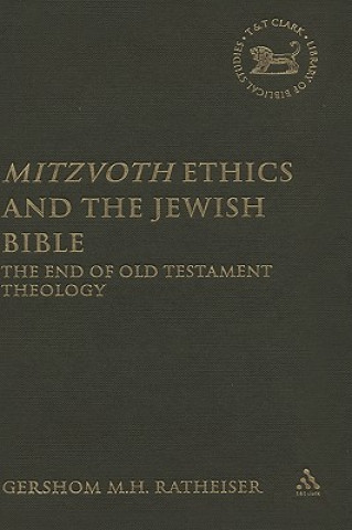 Kniha Mitzvoth Ethics and the Jewish Bible Gershom M. H. Ratheiser