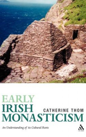 Kniha Early Irish Monasticism Catherine Thom