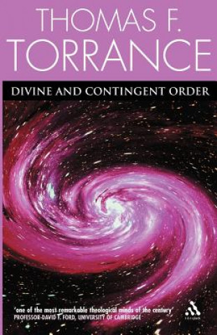 Knjiga Divine and Contingent Order Thomas F. Torrance