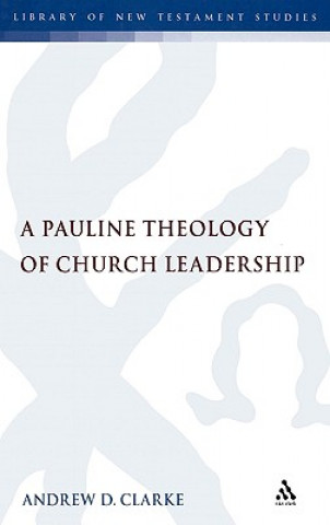 Książka Pauline Theology of Church Leadership Andrew D. Clarke