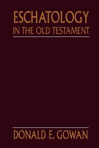 Könyv Eschatology in the Old Testament Donald E.
