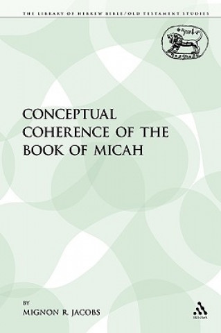 Książka Conceptual Coherence of the Book of Micah Mignon R. Jacobs