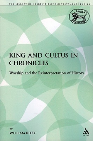 Книга King and Cultus in Chronicles William Riley