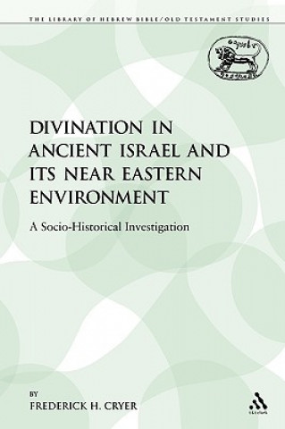 Książka Divination in Ancient Israel and its Near Eastern Environment Frederick H. Cryer