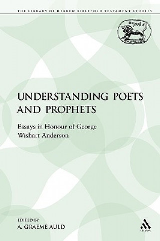 Knjiga Understanding Poets and Prophets A. Graeme Auld