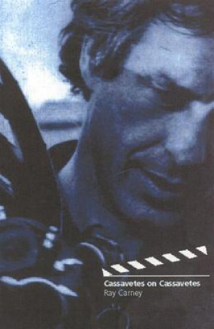 Carte Cassavetes on Cassavetes Ray Carney