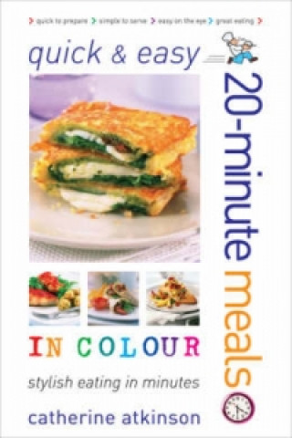 Knjiga Quick and Easy 20-minute Meals in Colour Catherine Atkinson