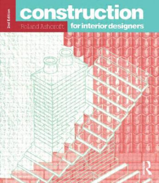 Knjiga Construction for Interior Designers Roland Ashcroft