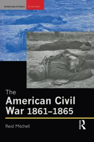 Książka American Civil War, 1861-1865 Reid Mitchell