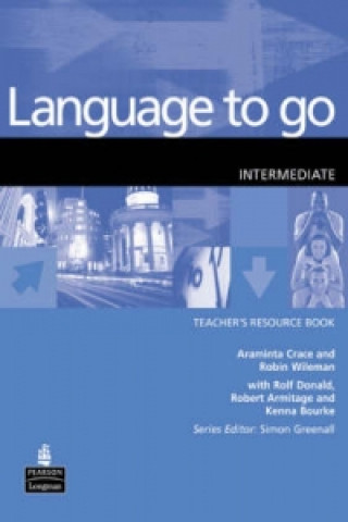 Könyv Language to Go Intermediate Teachers Resource Book Robin Wileman
