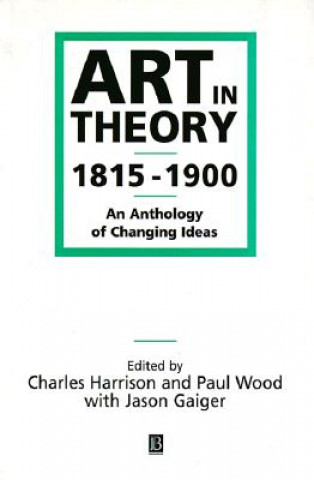 Kniha Art in Theory 1815-1900 Charles Harrison