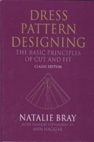 Книга Dress Pattern Designing - The Basic Principles of Cut and Fit - Classic Edition 5e Natalie Bray