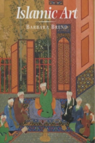 Könyv Islamic Art Barbara Brend