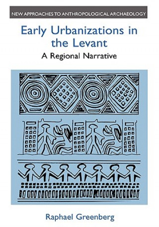 Kniha Early Urbanizations in the Levant Raphael Greenberg