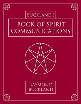 Carte Buckland's Book of Spirit Communications Raymond Buckland