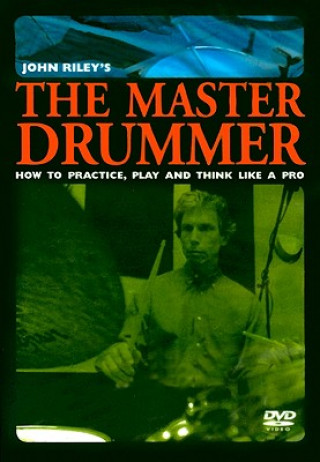 Kniha JOHN RILEY THE MASTER DRUMMER DVD John Riley