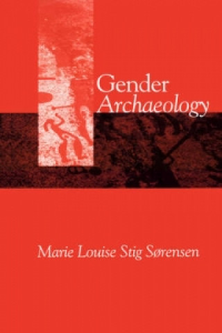 Könyv Gender Archaeology Marie-Louise Sorensen