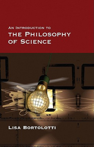 Kniha Introduction to the Philosophy of Science Lisa Bortolotti