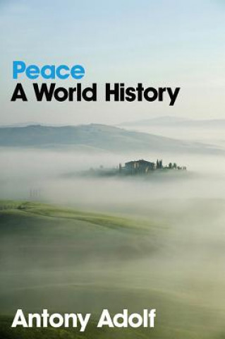 Kniha Peace - A World History Antony Adolf