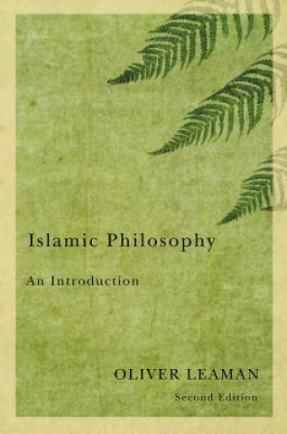 Kniha Islamic Philosophy - An Introduction Oliver Leaman