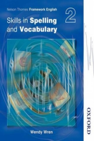 Książka Nelson Thornes Framework English Skills in Spelling and Vocabulary 2 Wendy Wren