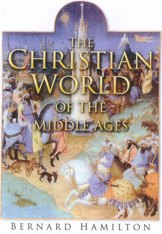 Kniha Christian World of the Middle Ages Bernard Hamilton