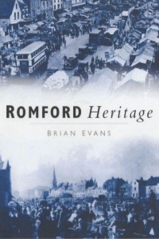 Knjiga Romford Heritage Brian Evans