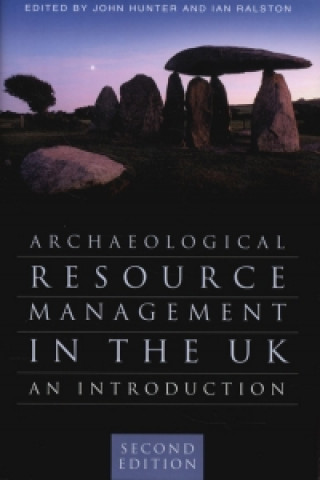 Könyv Archaeological Resource Management in the UK John Hunter