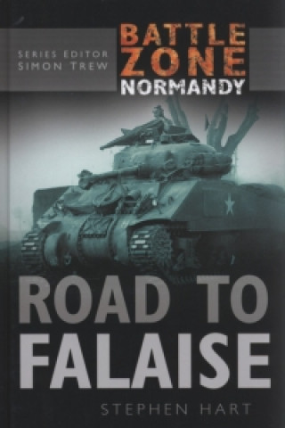 Buch Battle Zone Normandy: Road to Falaise Stephen Hart