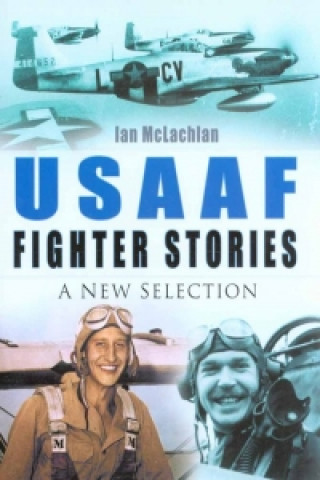 Kniha USAAF Fighter Stories Ian McLachlan