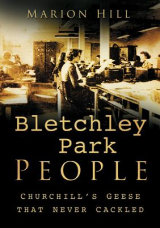 Książka Bletchley Park People Marion Hill
