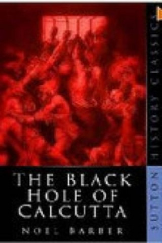 Kniha Black Hole of Calcutta Noel Barber