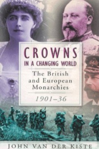 Kniha Crowns in a Changing World John Van der Kiste