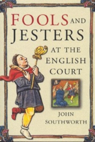 Libro Fools and Jesters at the English Court John Southworth