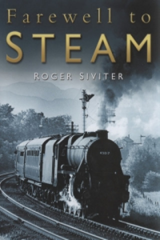 Kniha Farewell to Steam Roger Siviter