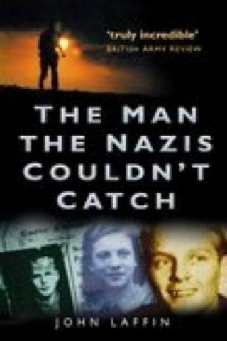 Kniha Man the Nazis Couldn't Catch John Laffin