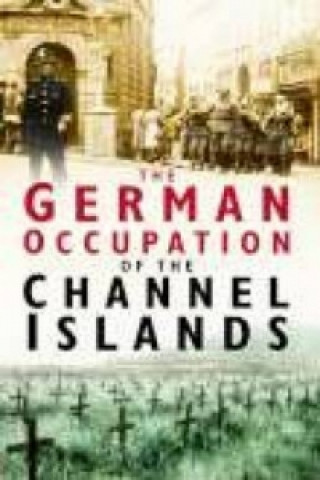 Könyv German Occupation of the Channel Islands Charles Cruickshank