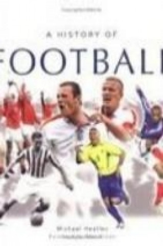 Kniha History of Football Michael Heatley