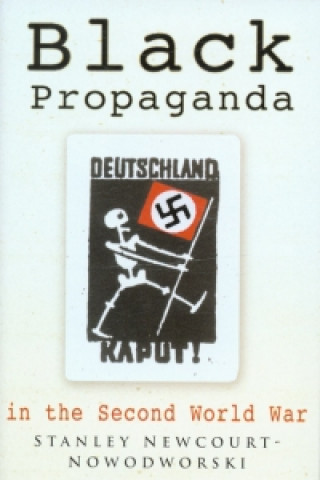 Książka Black Propaganda in the Second World War Stanley Newcourt-Nowodw