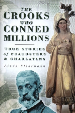 Kniha Crooks Who Conned Millions Linda Stratmann
