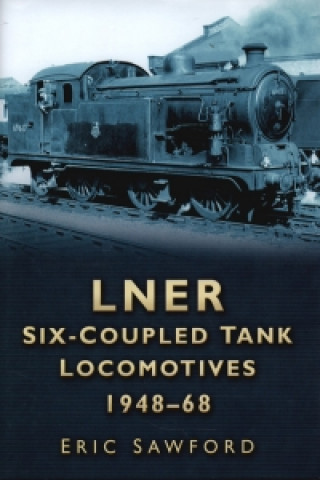 Könyv LNER Six-coupled Tank Locomotives 1948-68 Eric Sawford