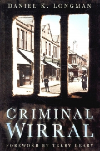 Книга Criminal Wirral Daniel Longman